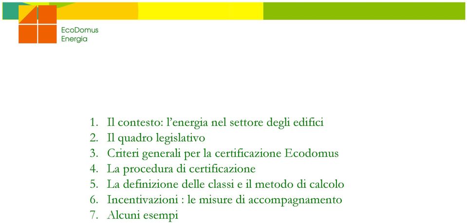 Criteri generali per la certificazione Ecodomus 4.
