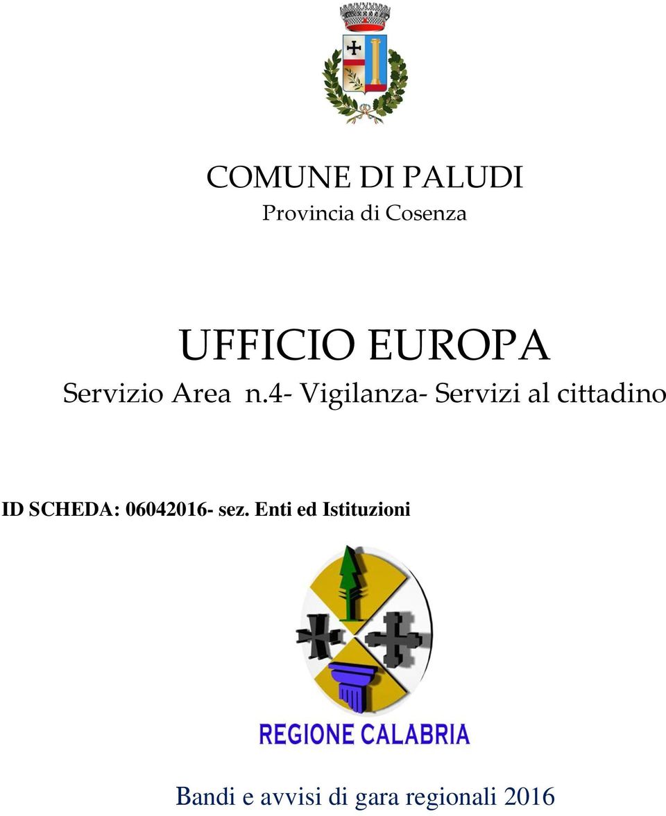 4- Vigilanza- Servizi al cittadino ID SCHEDA: