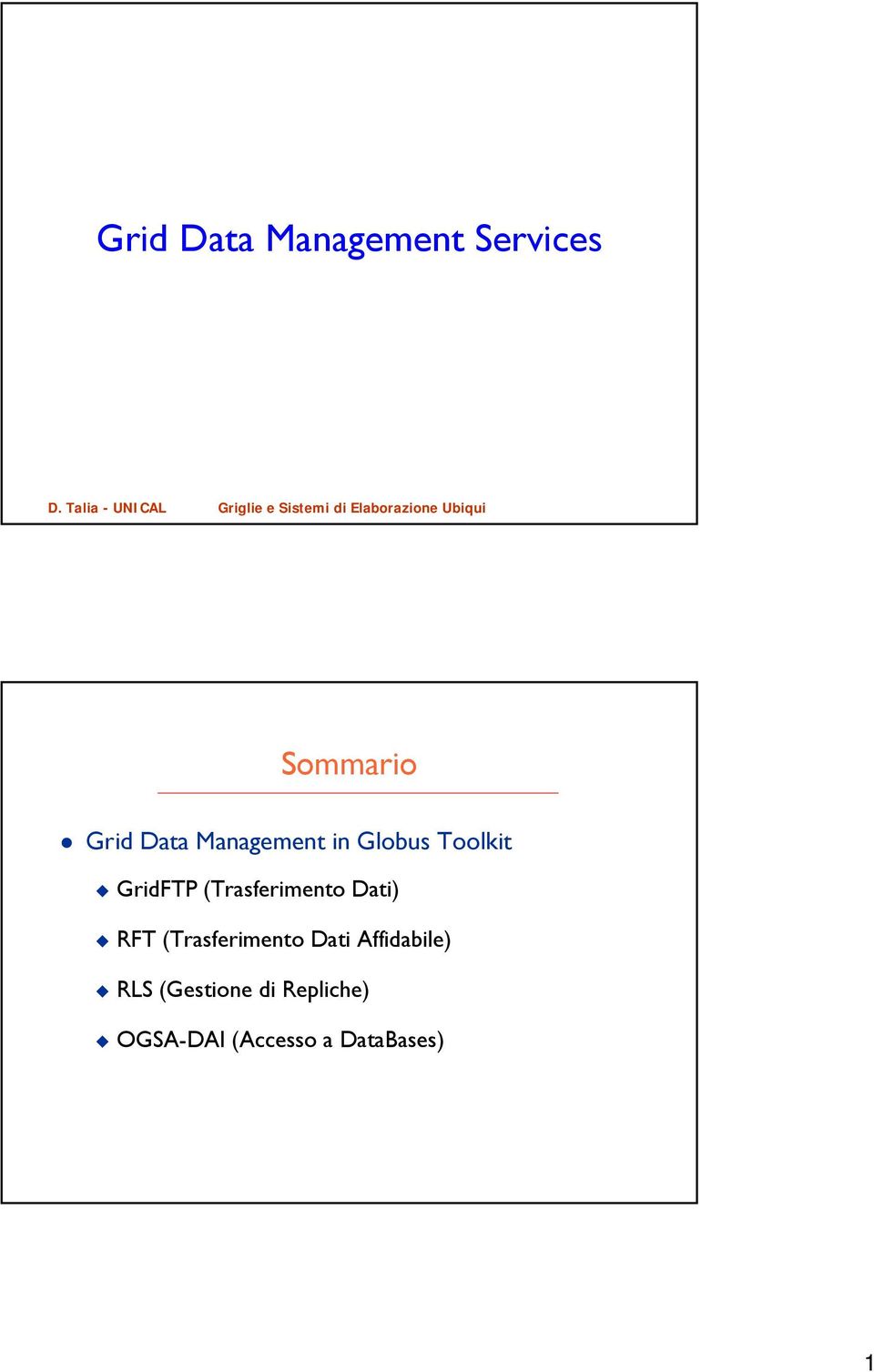 Sommario Grid Management in Globus Toolkit GridFTP
