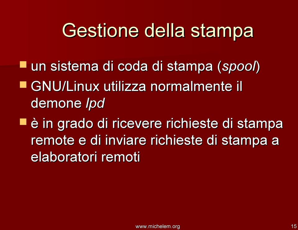 grado di ricevere richieste di stampa remote e di inviare