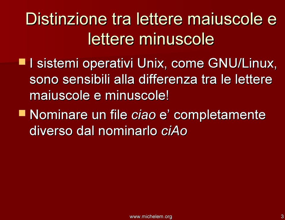 differenza tra le lettere maiuscole e minuscole!