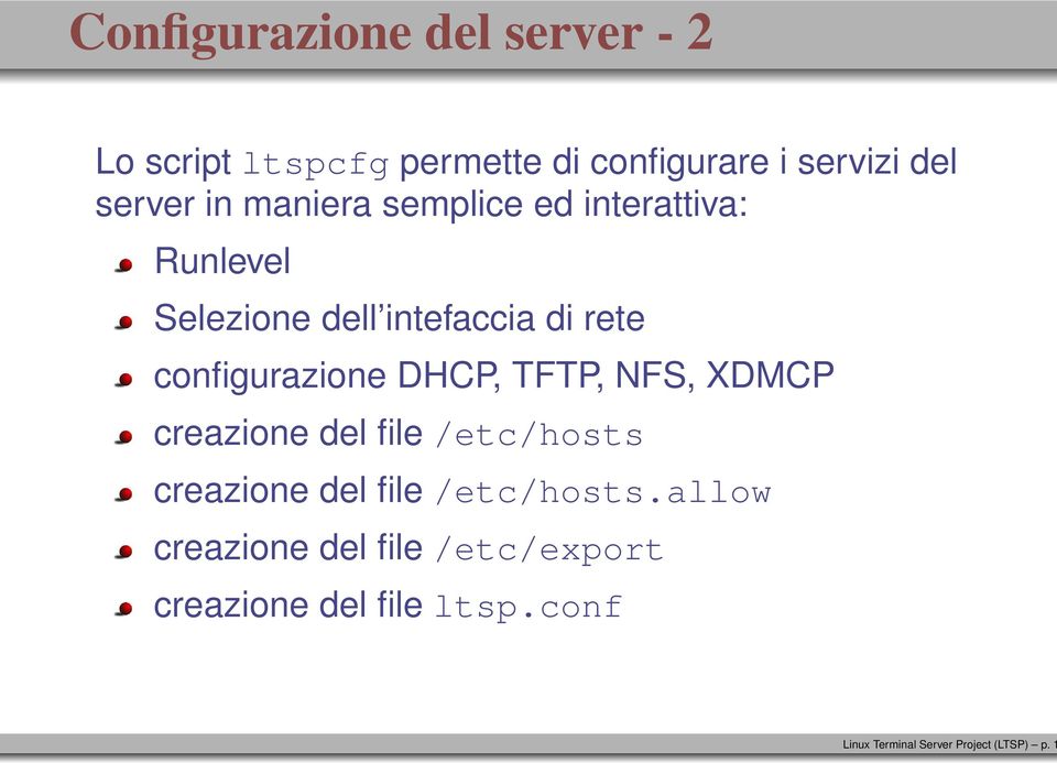 DHCP, TFTP, NFS, XDMCP creazione del file /etc/hosts creazione del file /etc/hosts.