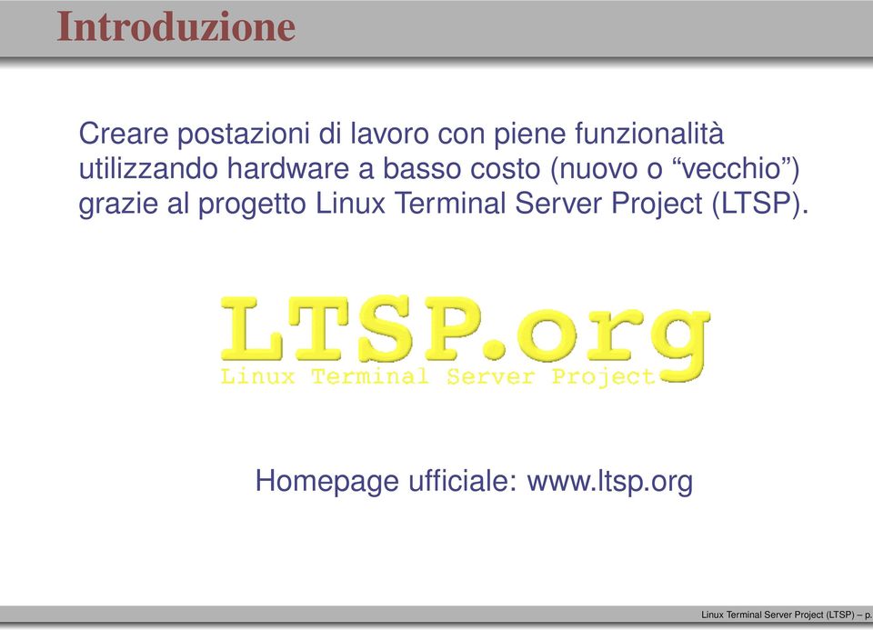 vecchio ) grazie al progetto Linux Terminal Server Project
