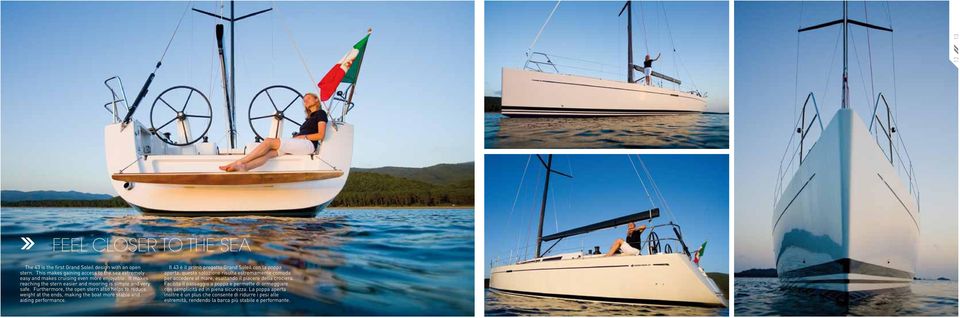 Furthermore, the open stern also helps to reduce weight at the ends, making the boat more stable and aiding performance.