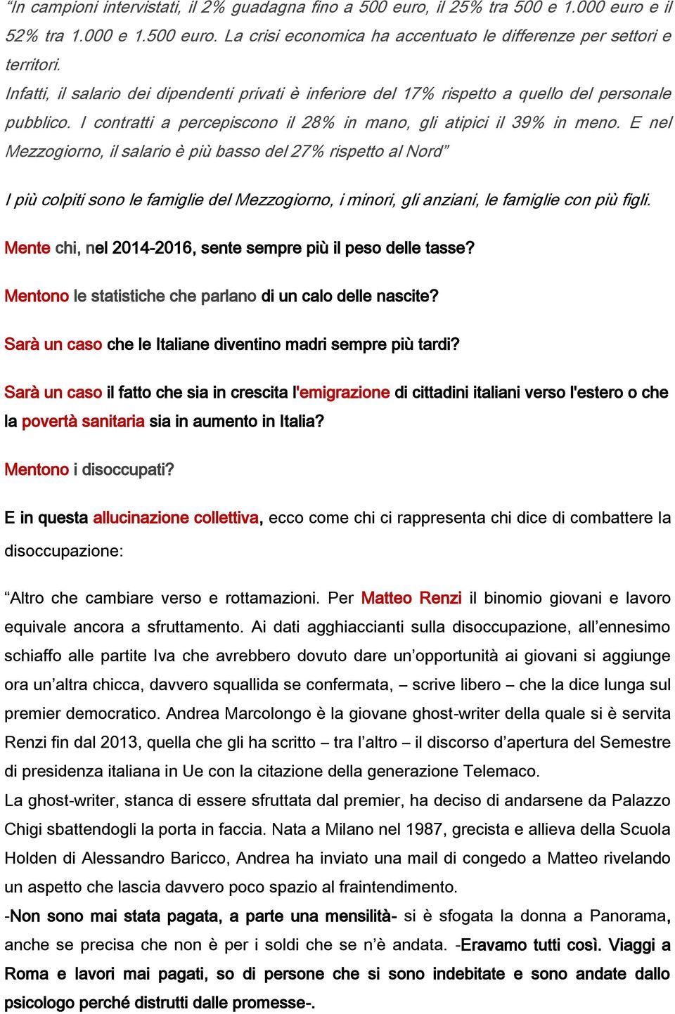 E nel Mezzogiorno, il salario è più basso del 27% rispetto al Nord I più colpiti sono le famiglie del Mezzogiorno, i minori, gli anziani, le famiglie con più figli.