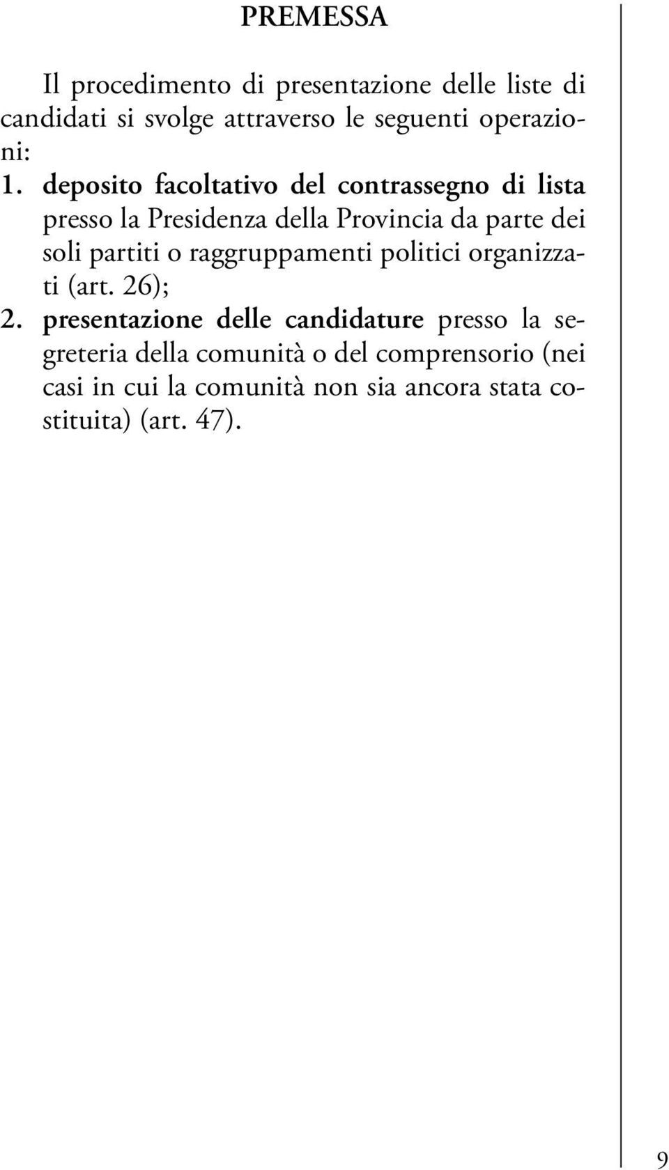 deposito facoltativo del contrassegno di lista presso la Presidenza della Provincia da parte dei soli partiti