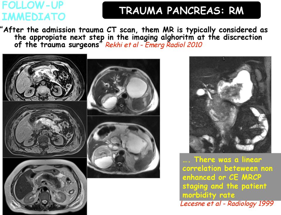 of the trauma surgeons Rekhi et al - Emerg Radiol 2010.