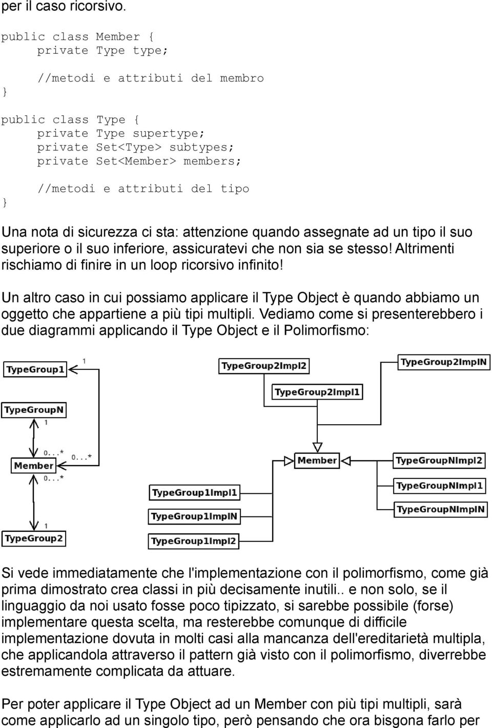 tipo Una nota di sicurezza ci sta: attenzione quando assegnate ad un tipo il suo superiore o il suo inferiore, assicuratevi che non sia se stesso!