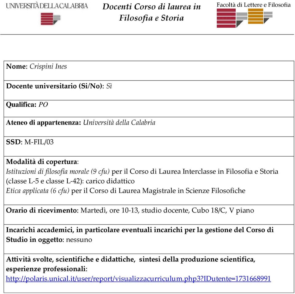 Corso di Laurea Magistrale in Scienze Filosofiche Orario di ricevimento: Martedì, ore 10-13, studio