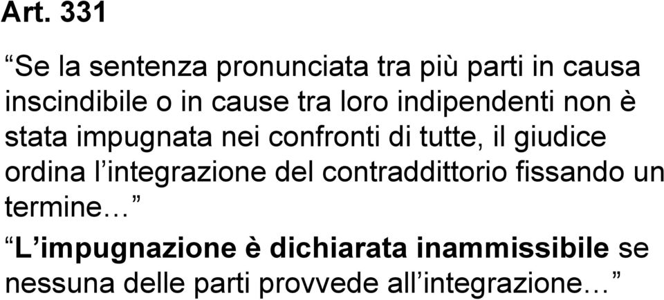 giudice ordina l integrazione del contraddittorio fissando un termine L