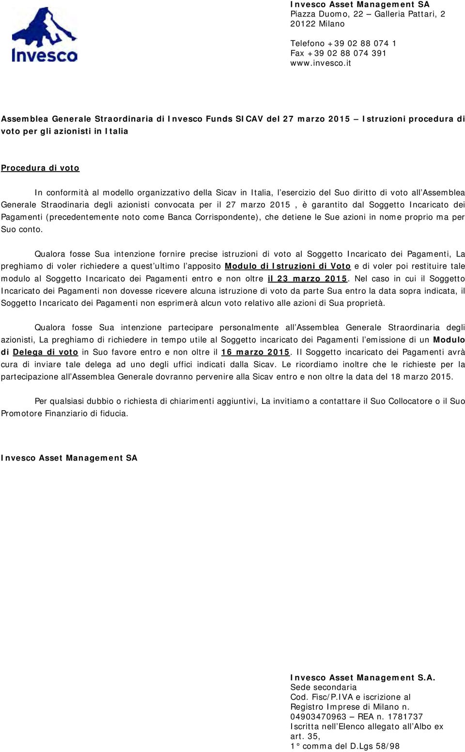 Sicav in Italia, l esercizio del Suo diritto di voto all Assemblea Generale Straodinaria degli azionisti convocata per il 27 marzo 2015, è garantito dal Soggetto Incaricato dei Pagamenti
