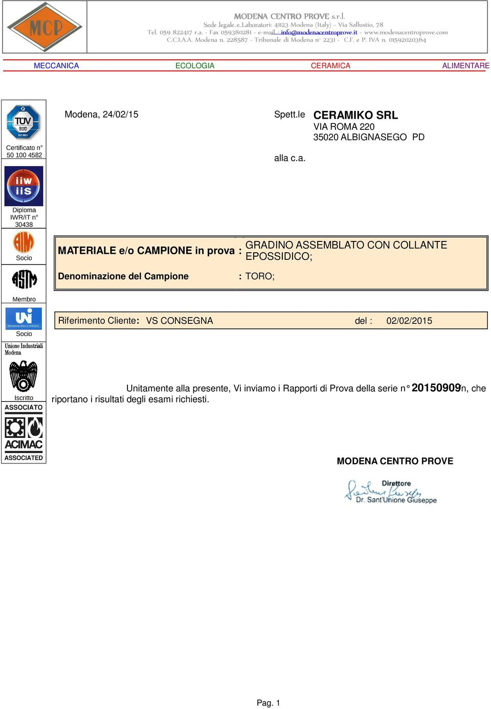 la c.a. MATERIALE e/o CAMPIONE in prova : GRADINO ASSEMBLATO CON COLLANTE EPOSSIDICO; Denominazione del Campione : TORO;