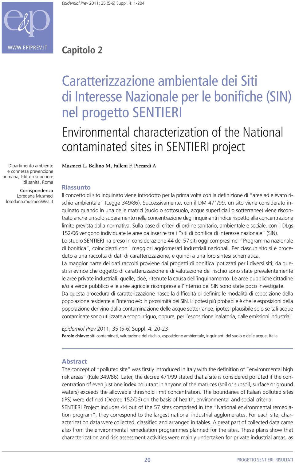 project Dipartimento ambiente e connessa prevenzione primaria, Istituto superiore di sanità, Roma Corrispondenza Loredana Musmeci loredana.musmeci@iss.