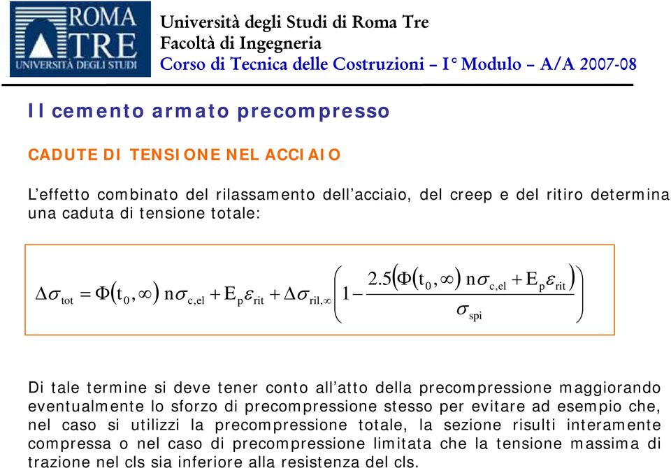 5 0 c,el + 1 σ si rit Di tale termine si deve tener conto all atto della recomressione maggiorando Di tale termine si deve tener conto all atto della recomressione