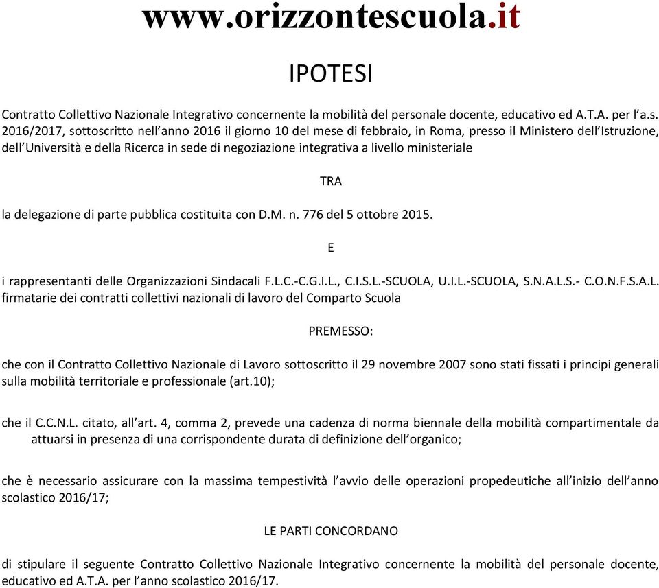 2016/2017, sottoscritto nell anno 2016 il giorno 10 del mese di febbraio, in Roma, presso il Ministero dell Istruzione, dell Università e della Ricerca in sede di negoziazione integrativa a livello