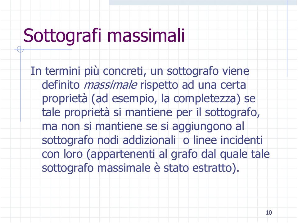 per il sottografo, ma non si mantiene se si aggiungono al sottografo nodi addizionali o