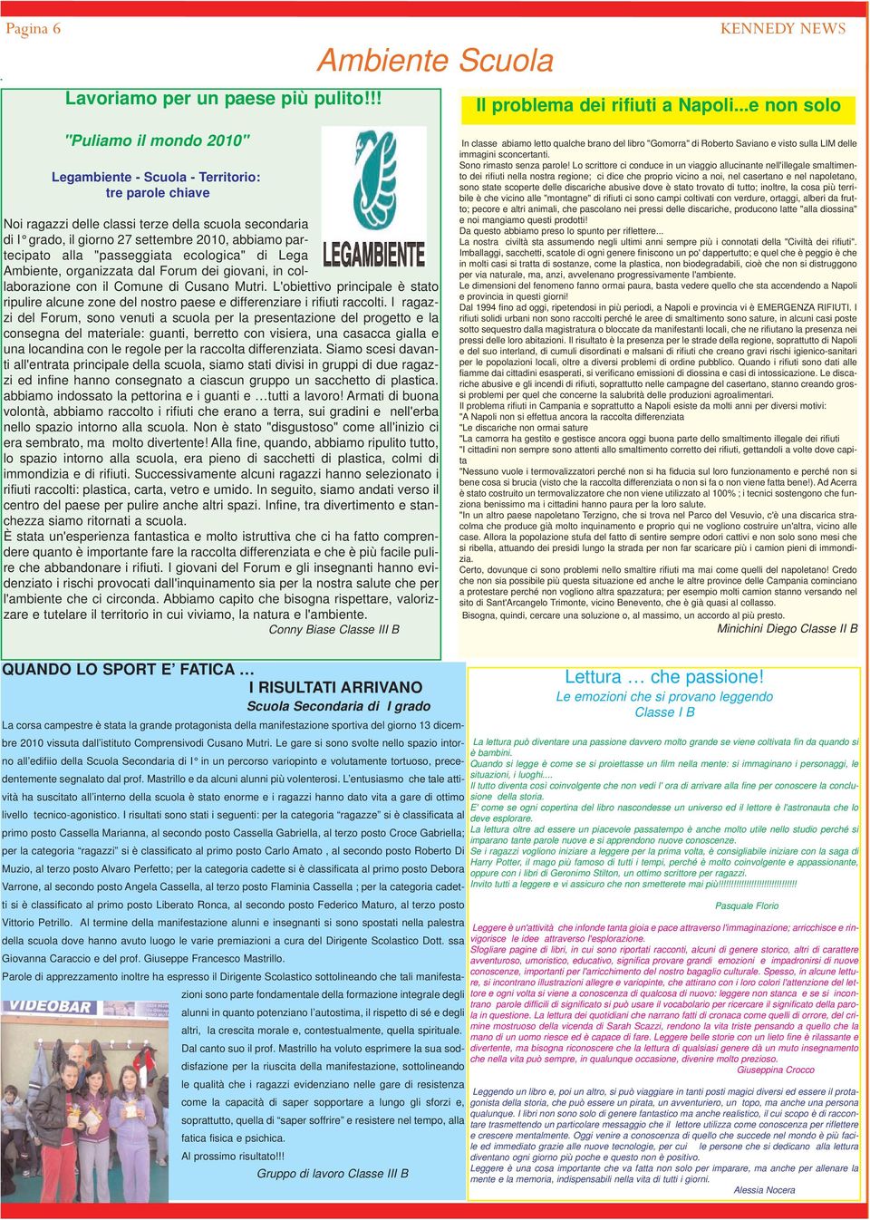 partecipato alla "passeggiata ecologica" di Lega Ambiente, organizzata dal Forum dei giovani, in collaborazione con il Comune di Cusano Mutri.