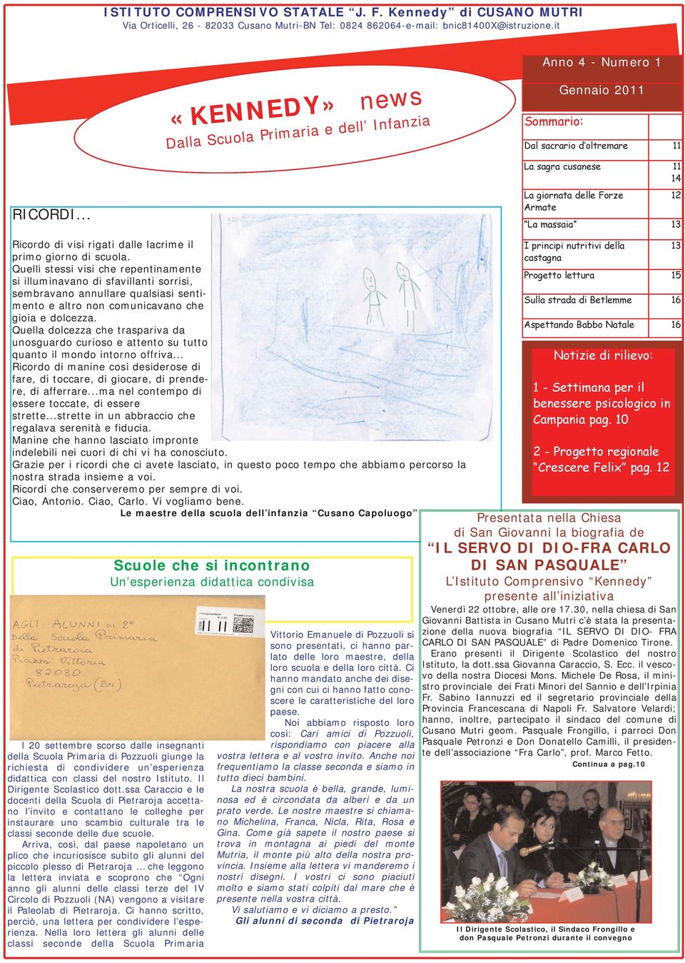 .. La sagra cusanese 11 14 La giornata delle Forze Armate 12 La massaia 13 Ricordo di visi rigati dalle lacrime il primo giorno di scuola.