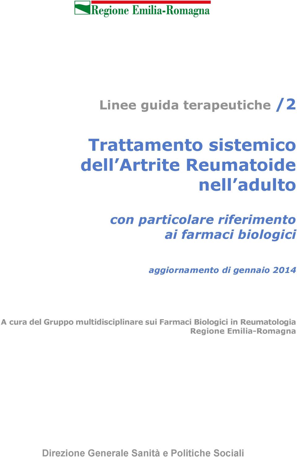multidisciplinare sui Farmaci Biologici in Reumatologia Regione Emilia-Romagna Direzione Generale