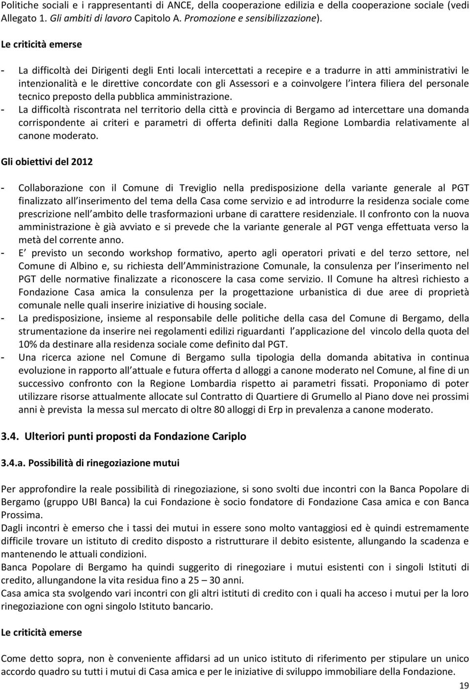 coinvolgere l intera filiera del personale tecnico preposto della pubblica amministrazione.