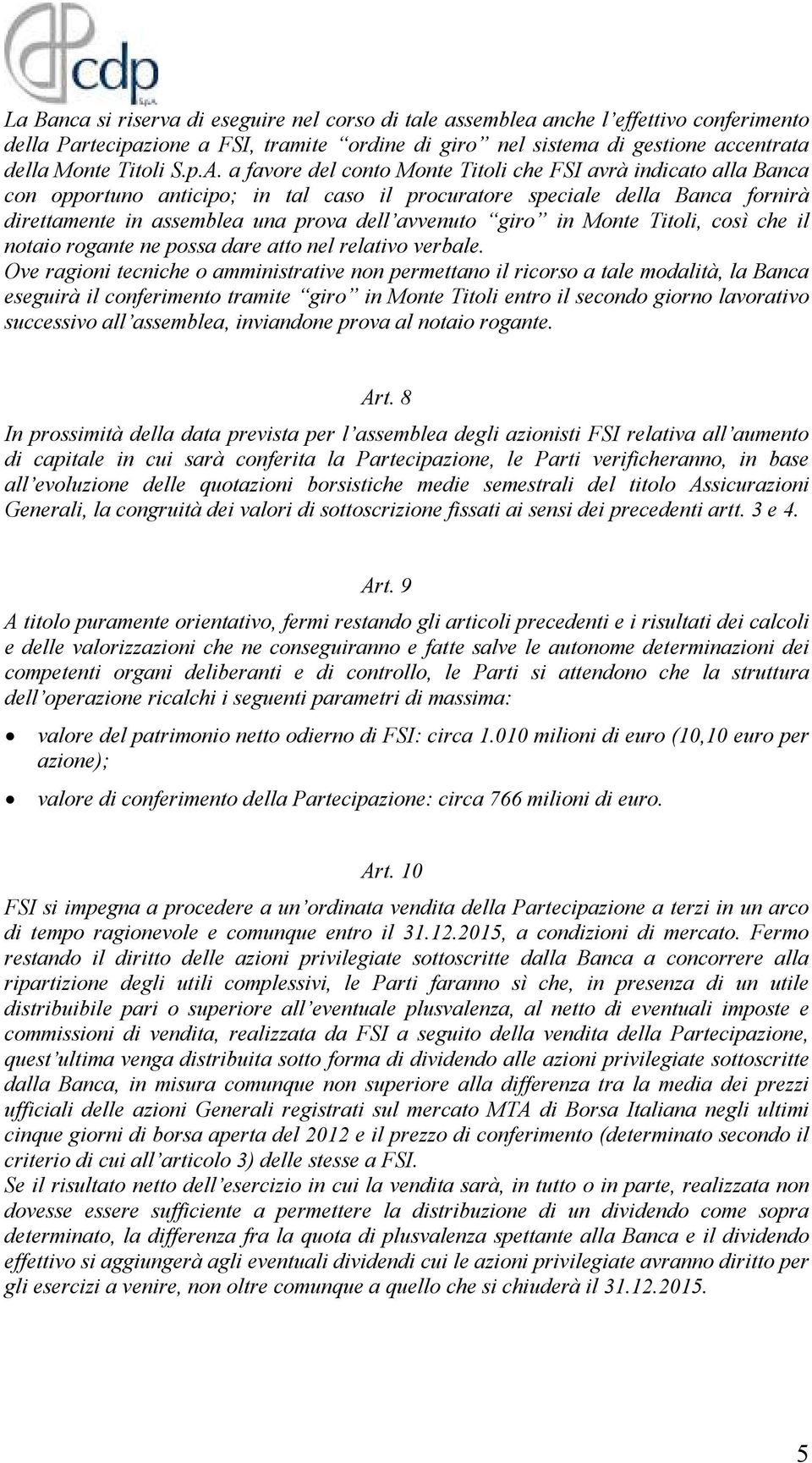 in Monte Titoli, così che il notaio rogante ne possa dare atto nel relativo verbale.