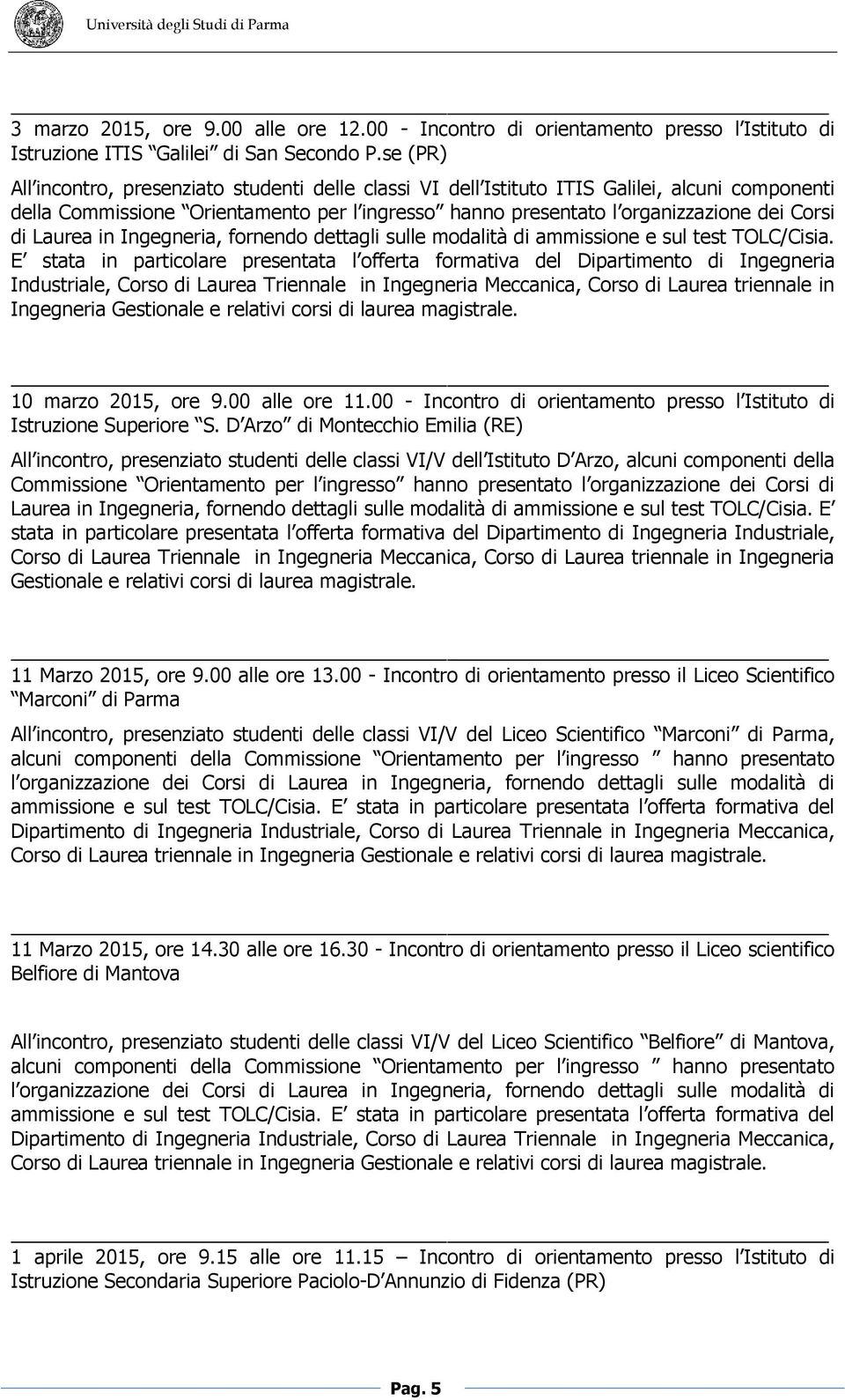 Laurea in Ingegneria, fornendo dettagli sulle modalità di ammissione e sul test TOLC/Cisia.