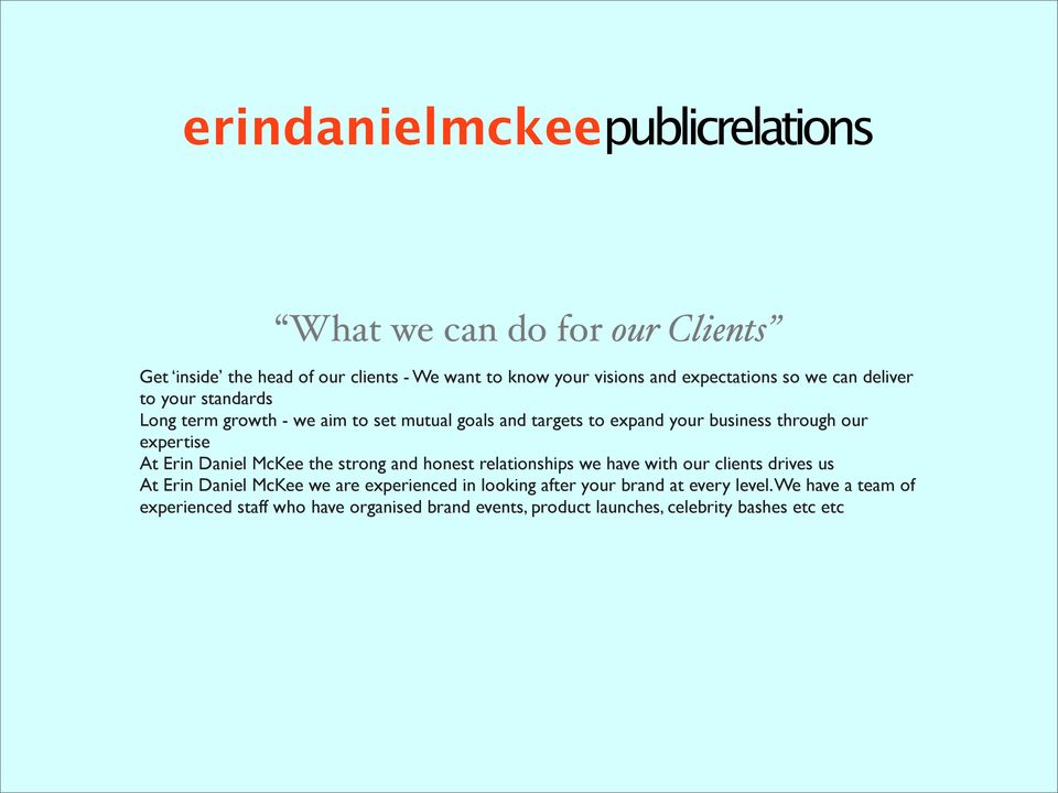 McKee the strong and honest relationships we have with our clients drives us At Erin Daniel McKee we are experienced in looking after