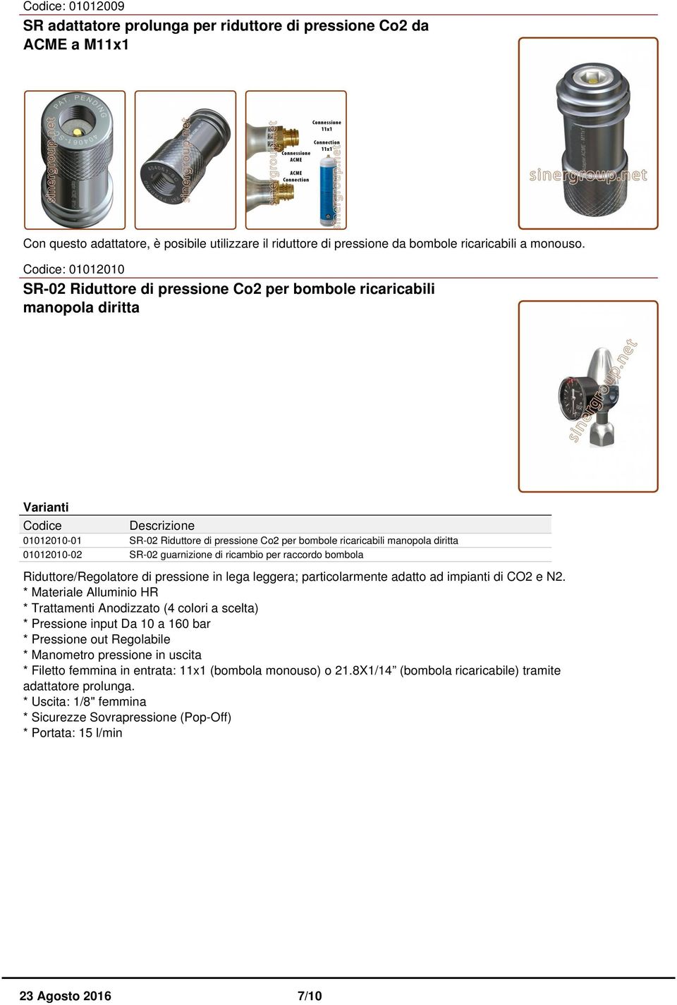 guarnizione di ricambio per raccordo bombola Riduttore/Regolatore di pressione in lega leggera; particolarmente adatto ad impianti di CO2 e N2.