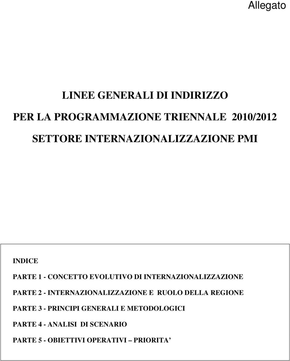 INTERNAZIONALIZZAZIONE PARTE 2 - INTERNAZIONALIZZAZIONE E RUOLO DELLA REGIONE PARTE 3