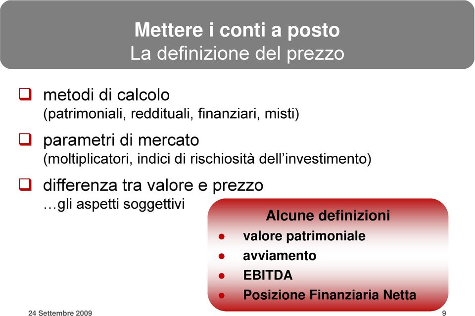 rischiosità dell investimento) differenza tra valore e prezzo gli aspetti soggettivi