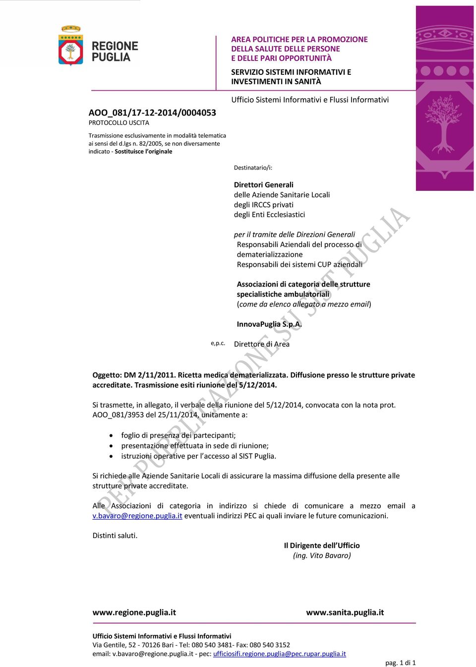 82/2005, se non diversamente indicato - Sostituisce l originale Destinatario/i: Direttori Generali delle Aziende Sanitarie Locali degli IRCCS privati degli Enti Ecclesiastici per il tramite delle