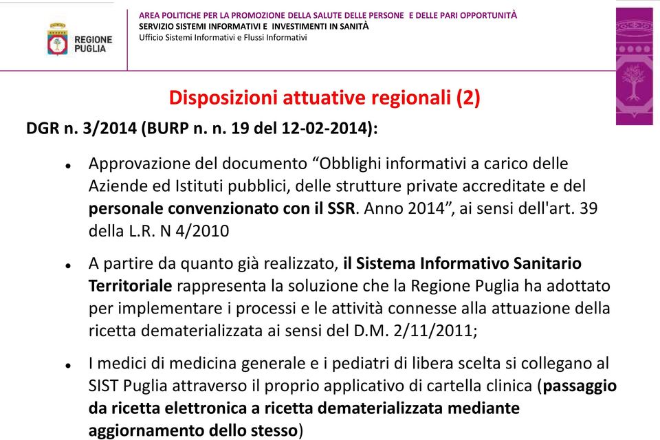 n. 19 del 12 02 2014): Approvazione del documento Obblighi informativi a carico delle Aziende ed Istituti pubblici, delle strutture private accreditate e del personale convenzionato con il SSR.