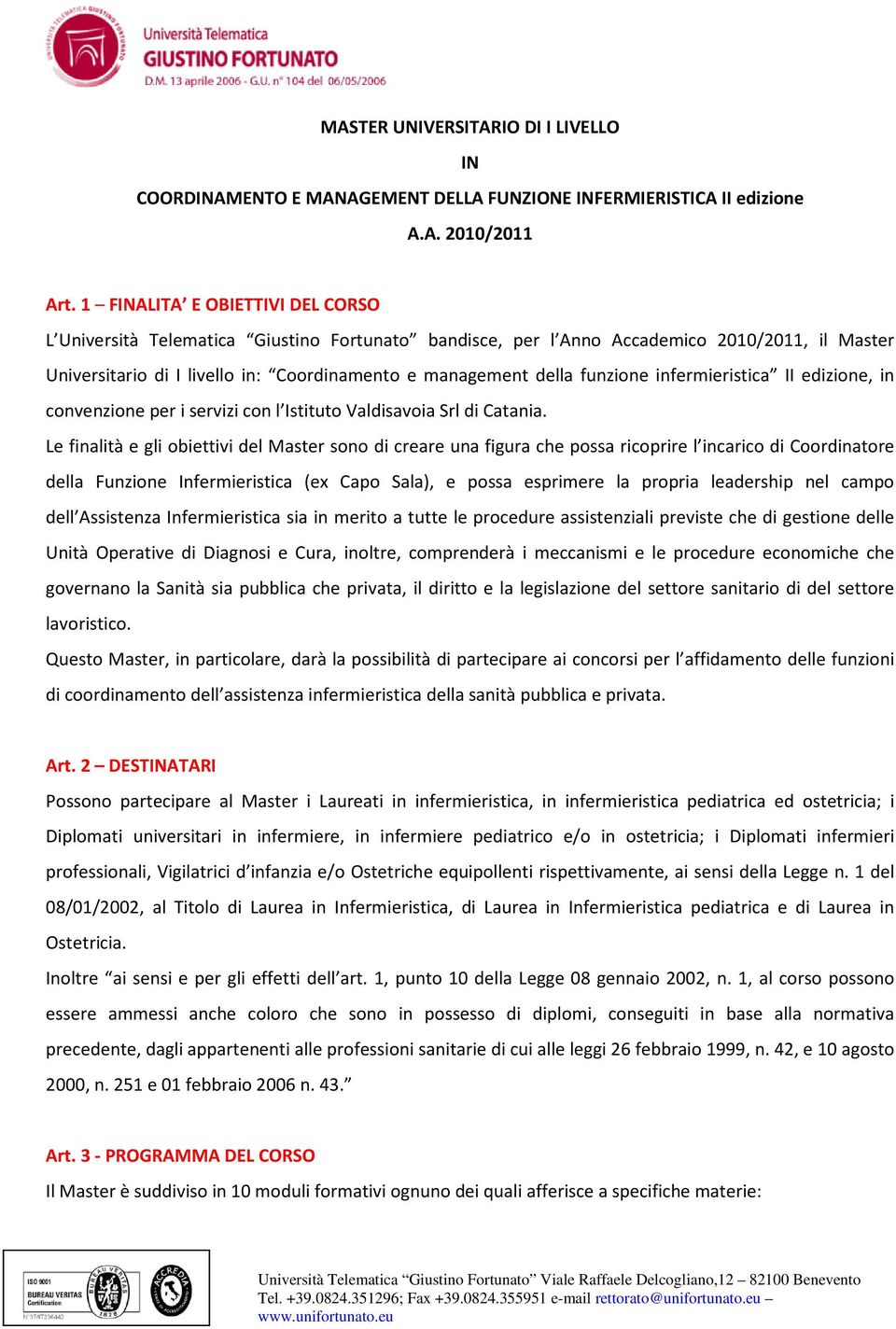 funzione infermieristica II edizione, in convenzione per i servizi con l Istituto Valdisavoia Srl di Catania.