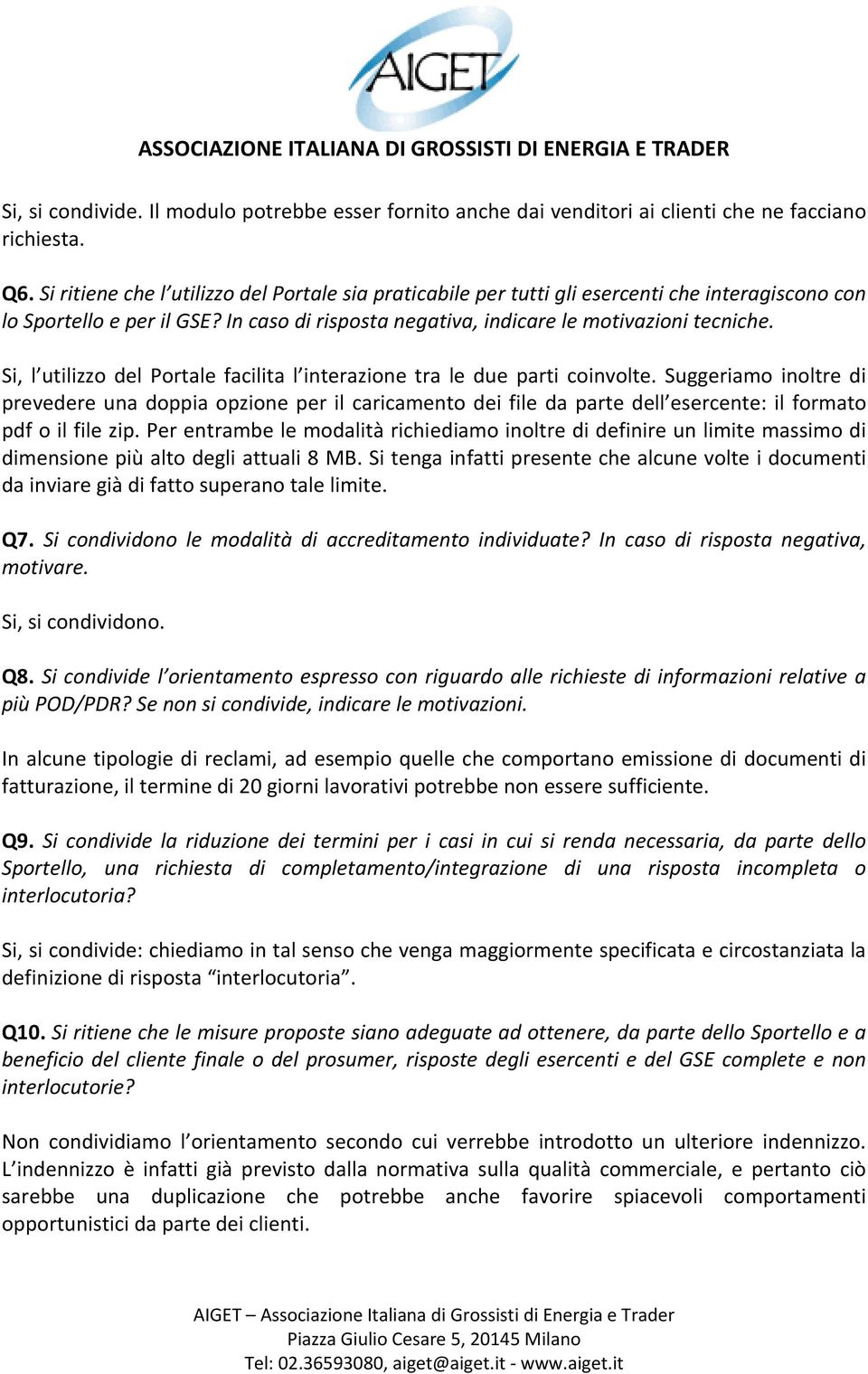 Si, l utilizzo del Portale facilita l interazione tra le due parti coinvolte.