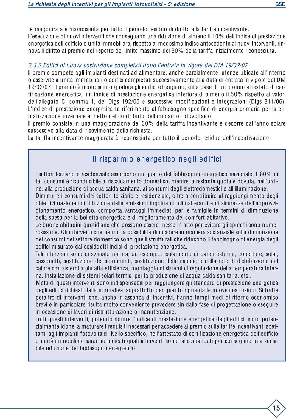 nuovi interventi, rinnova il diritto al premio nel rispetto del limite massimo del 30