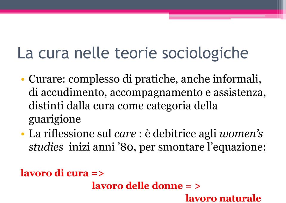 della guarigione La riflessione sul care : è debitrice agli women s studies inizi