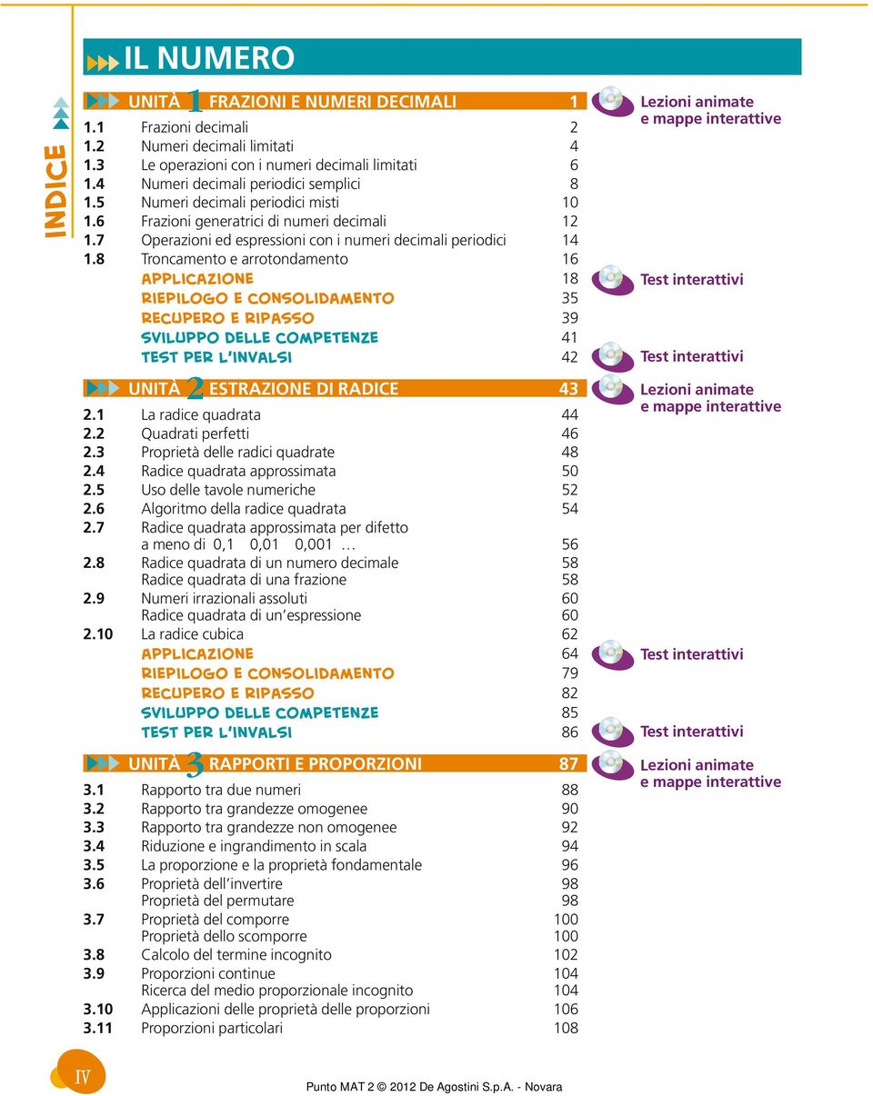 Troncamento e arrotondamento 6 applicazione riepilogo e consolidamento recupero e ripasso sviluppo delle competenze test per l invalsi UNITÀ ESTRAZIONE DI RADICE. La radice quadrata.