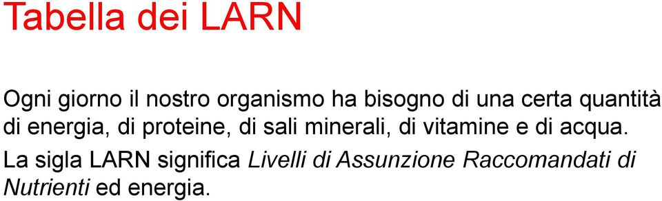 sali minerali, di vitamine e di acqua.