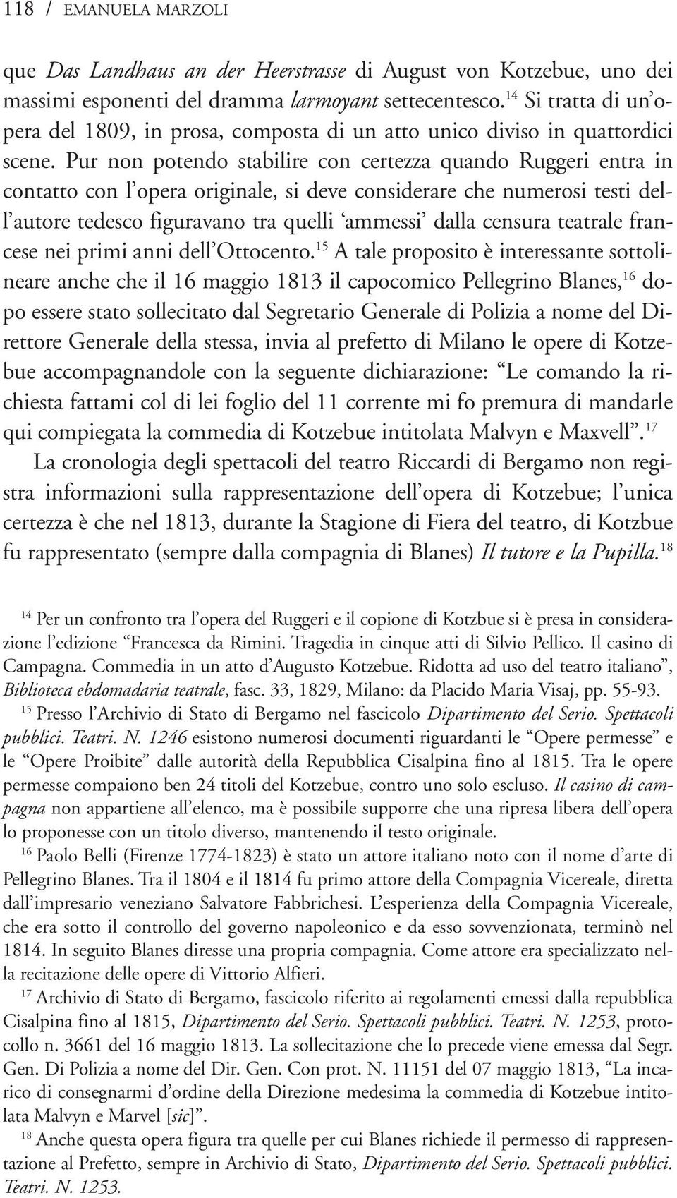 Pur non potendo stabilire con certezza quando Ruggeri entra in contatto con l opera originale, si deve considerare che numerosi testi dell autore tedesco figuravano tra quelli ammessi dalla censura