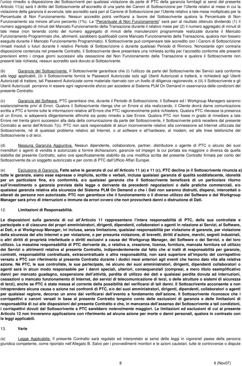 relativo a tale mese moltiplicato per la Percentuale di Non Funzionamento.