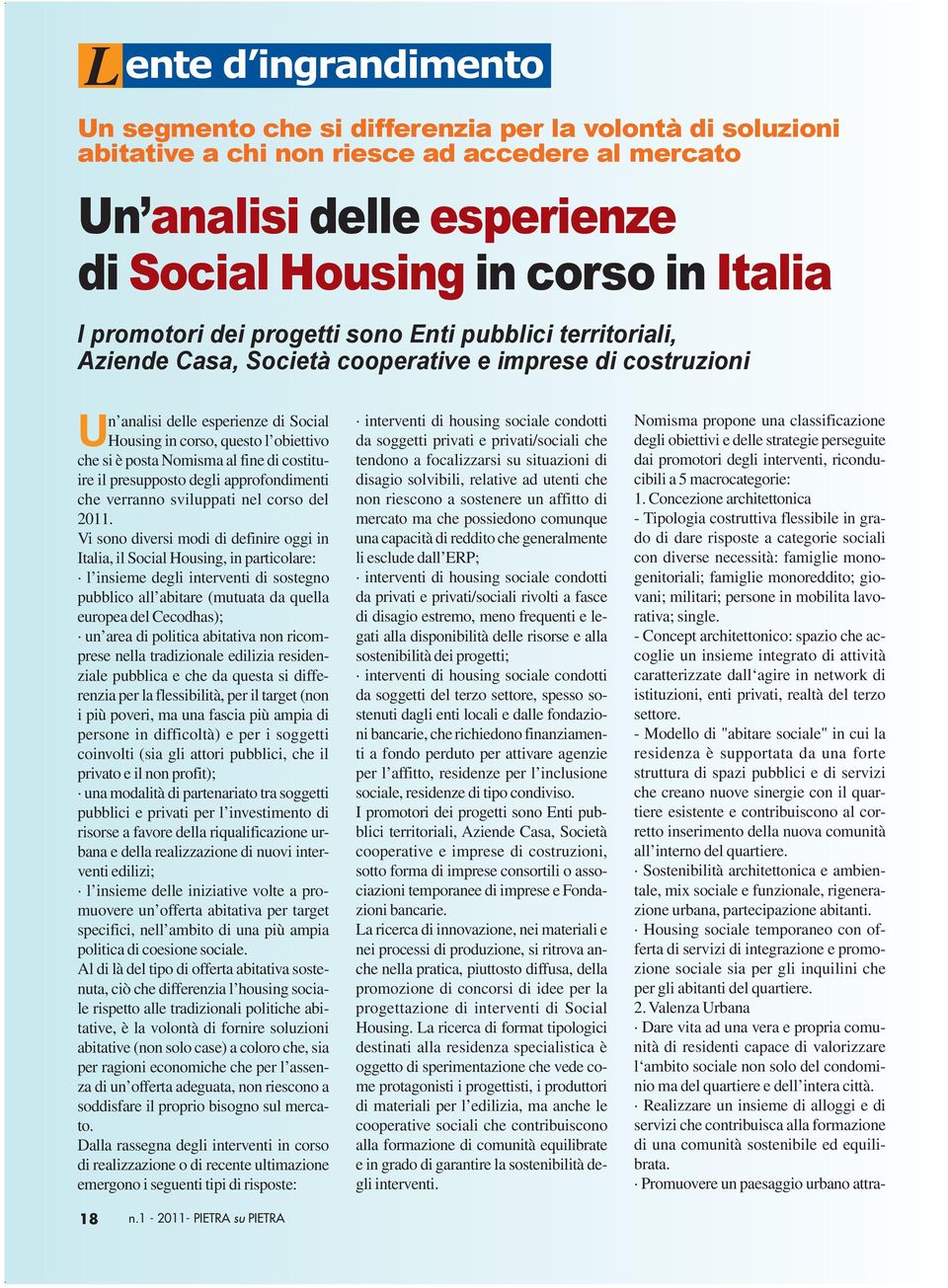 posta Nomisma al fine di costituire il presupposto degli approfondimenti che verranno sviluppati nel corso del 2011.