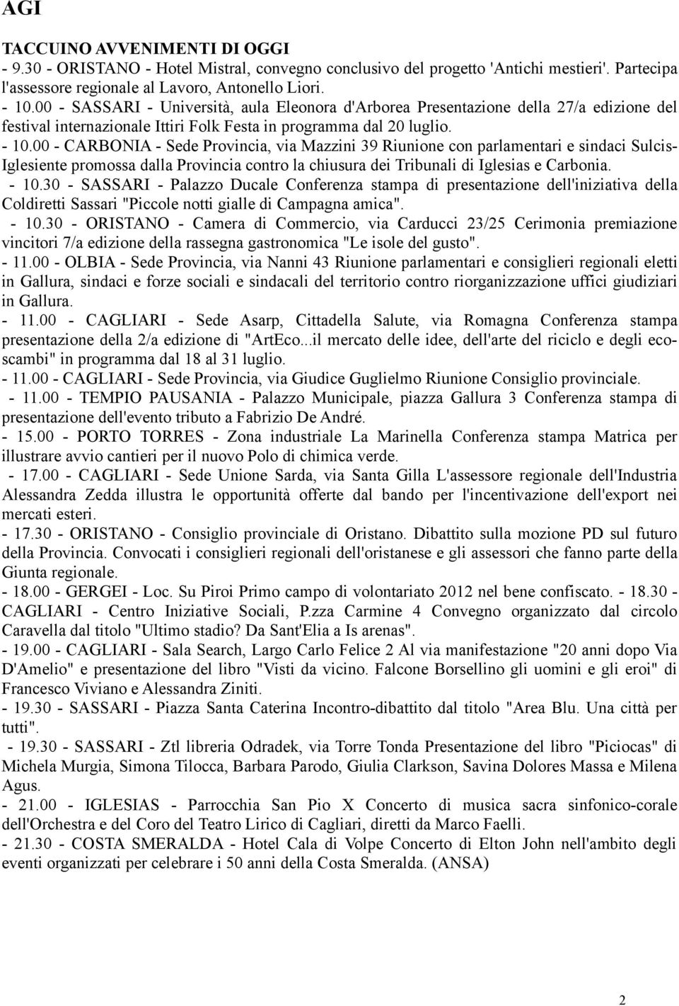 00 - CARBONIA - Sede Provincia, via Mazzini 39 Riunione con parlamentari e sindaci Sulcis- Iglesiente promossa dalla Provincia contro la chiusura dei Tribunali di Iglesias e Carbonia. - 10.