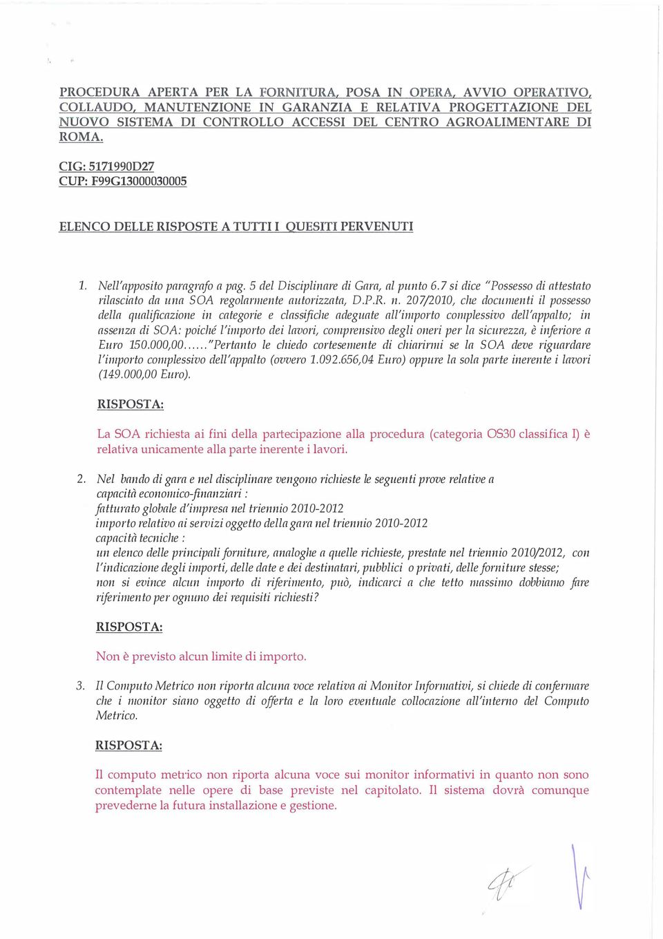 7 si dice "Possesso di attestato rilasciato da una SOA regolarmente autorizzata, D.P.R. n.