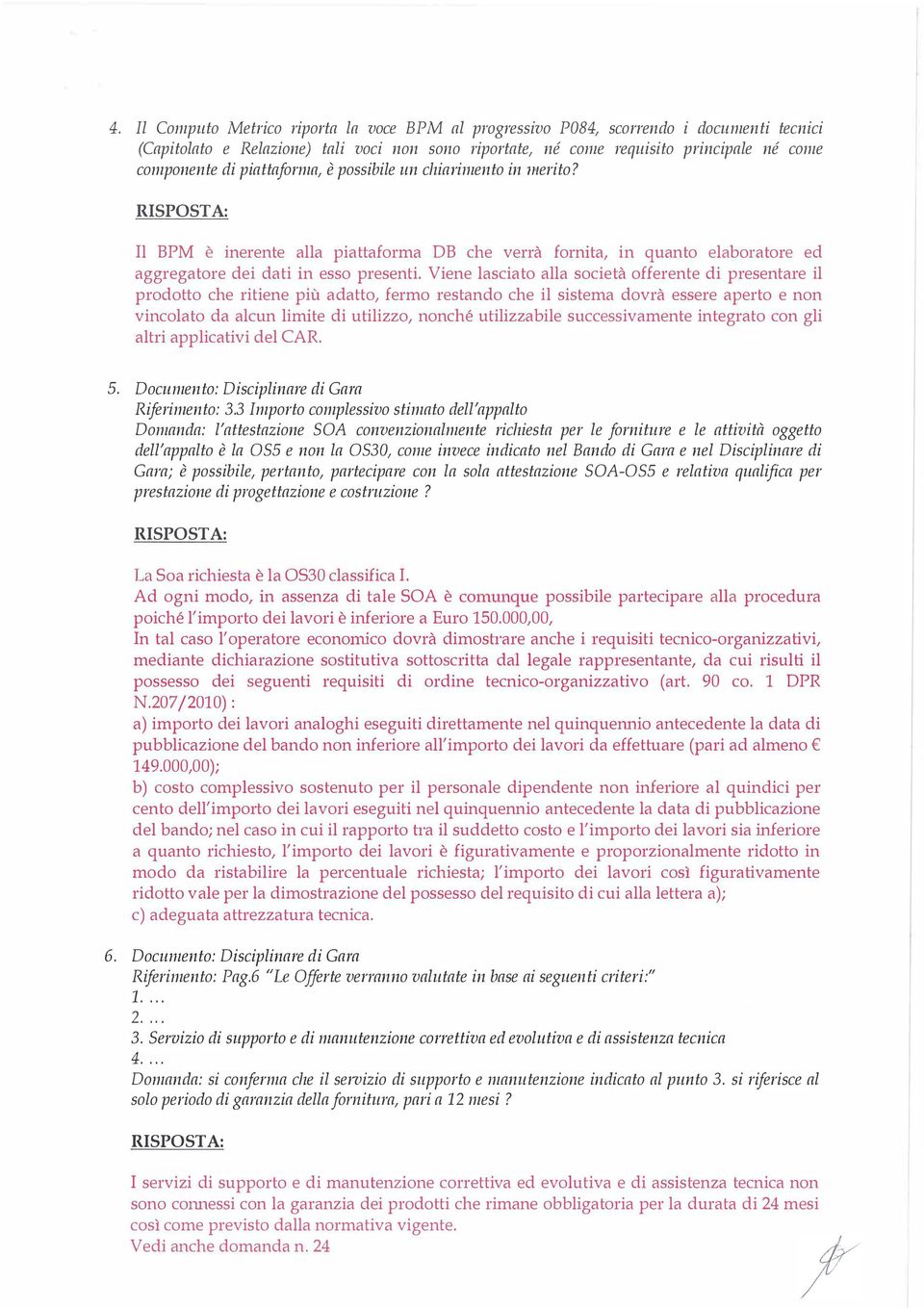 , è possibile un chiarimento in merito? Il BPM è inerente alla piattaforma DB che verrà fornita, in quanto elaboratore ed aggregatore dei dati in esso presenti.