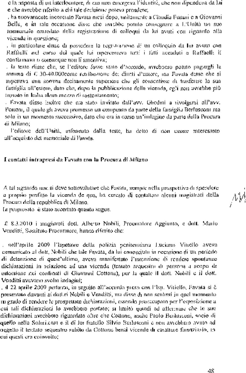 registrazione di colloqui da lui avuti con riguardo alla vicenda in questione;.