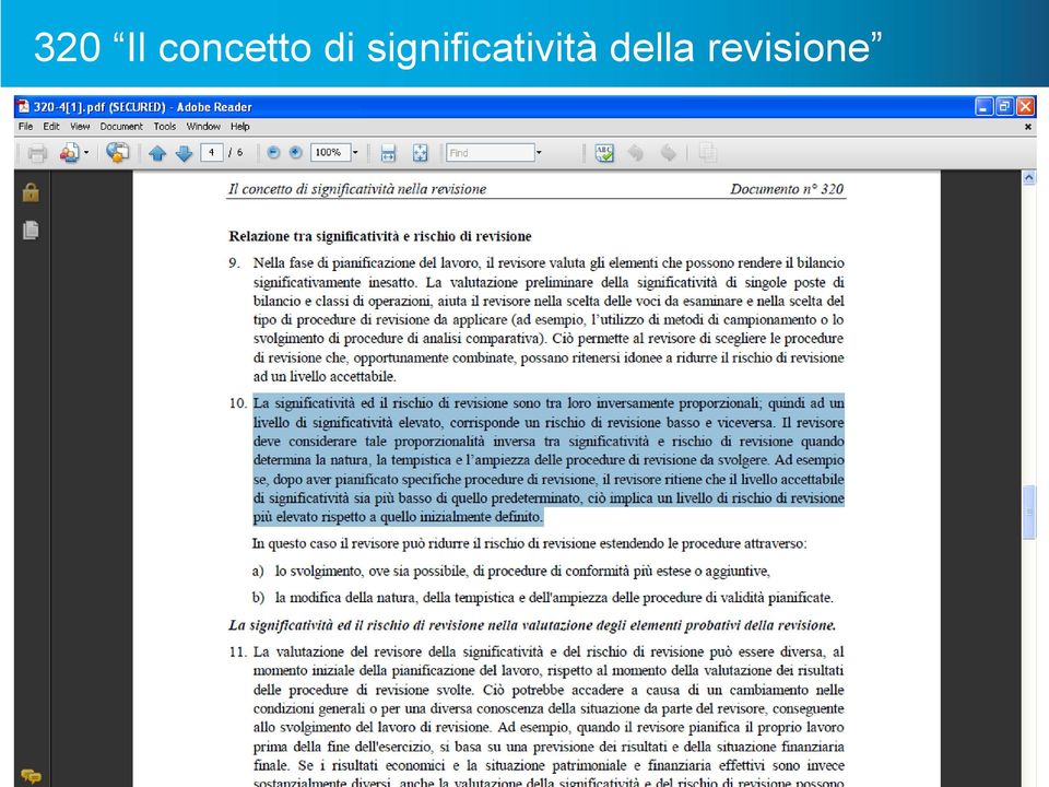 revisione in risposta ai rischi identificati e valutati Principi di revisione n 500/501