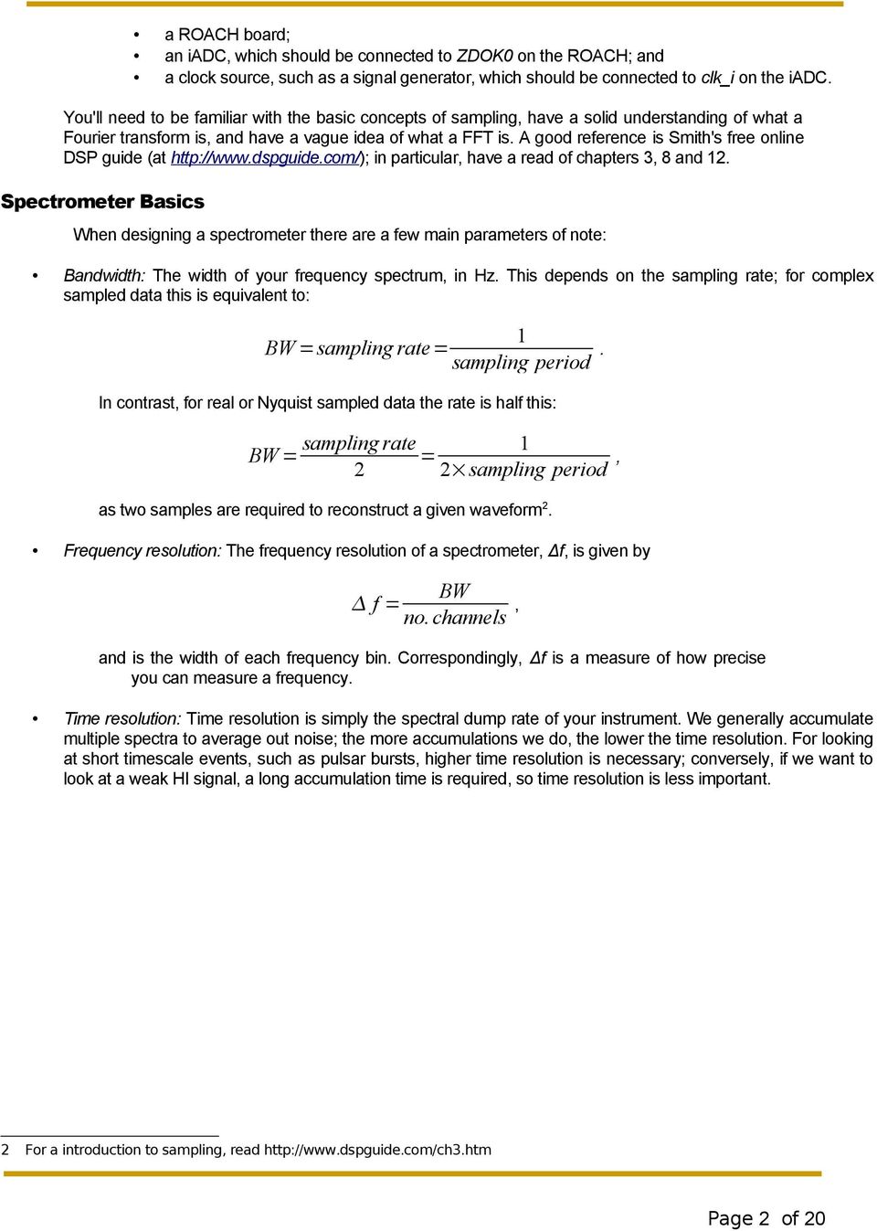 A good reference is Smith's free online DSP guide (at http://www.dspguide.com/); in particular, have a read of chapters 3, 8 and 12.