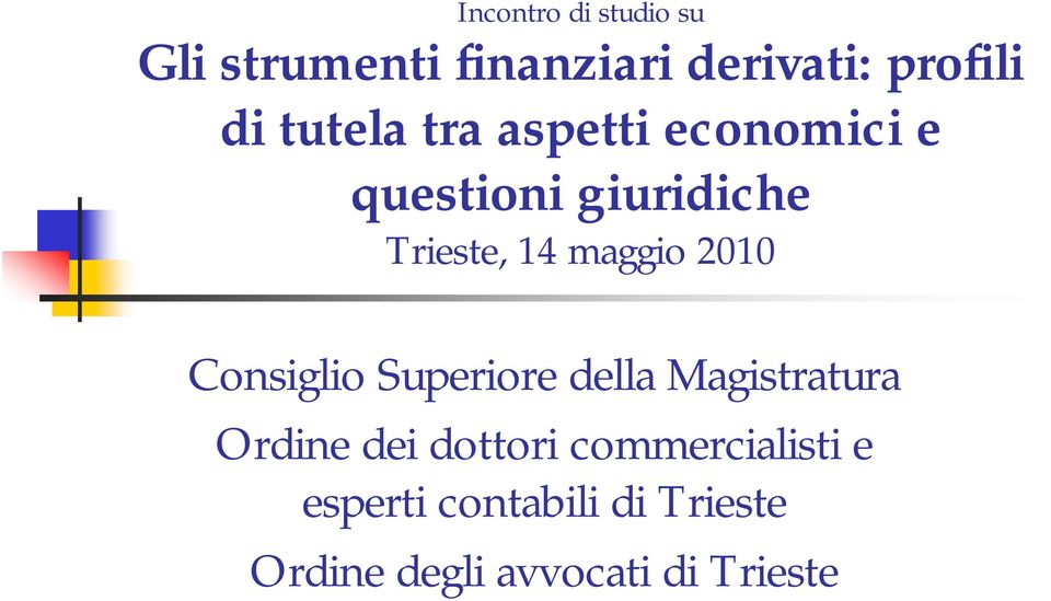 maggio 2010 Consiglio Superiore della Magistratura Ordine dei dottori