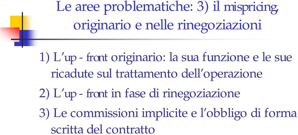 ricadute sul trattamento dell operazione 2) L up - front in fase di