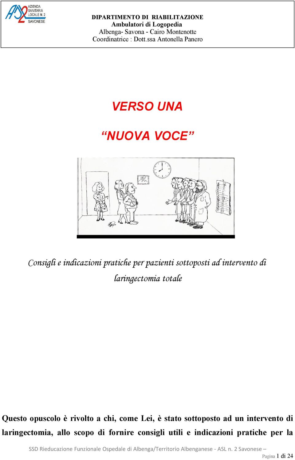 ssa Antonella Panero VERSO UNA NUOVA VOCE Consigli e indicazioni pratiche per pazienti sottoposti ad